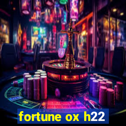 fortune ox h22